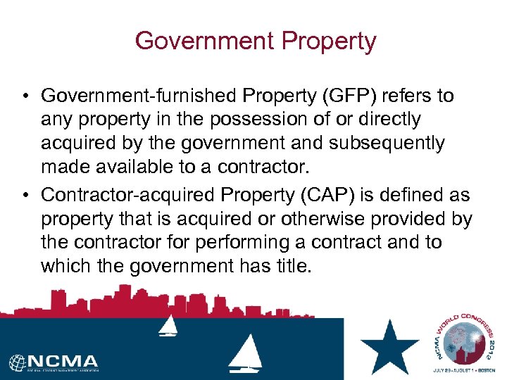 Government Property • Government furnished Property (GFP) refers to any property in the possession