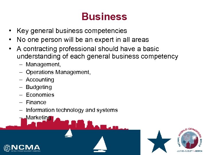 Business • Key general business competencies • No one person will be an expert