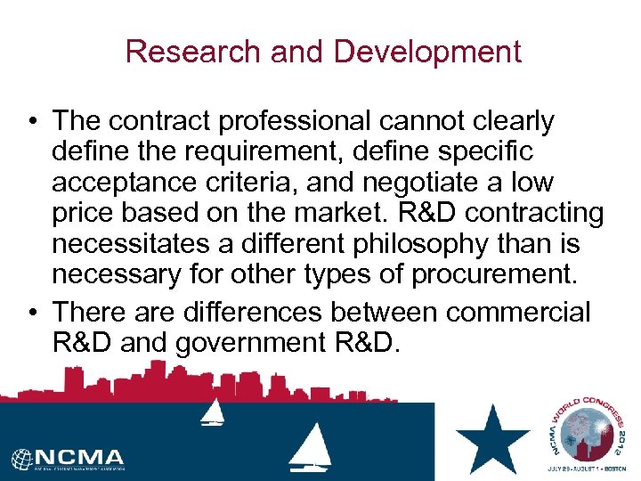 Research and Development • The contract professional cannot clearly define the requirement, define specific