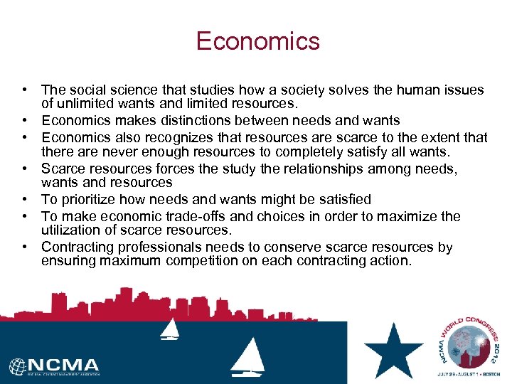 Economics • The social science that studies how a society solves the human issues