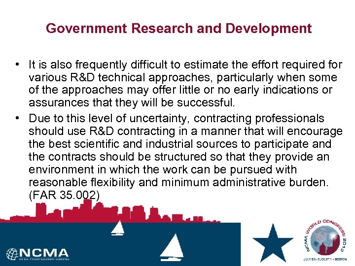 Government Research and Development • It is also frequently difficult to estimate the effort