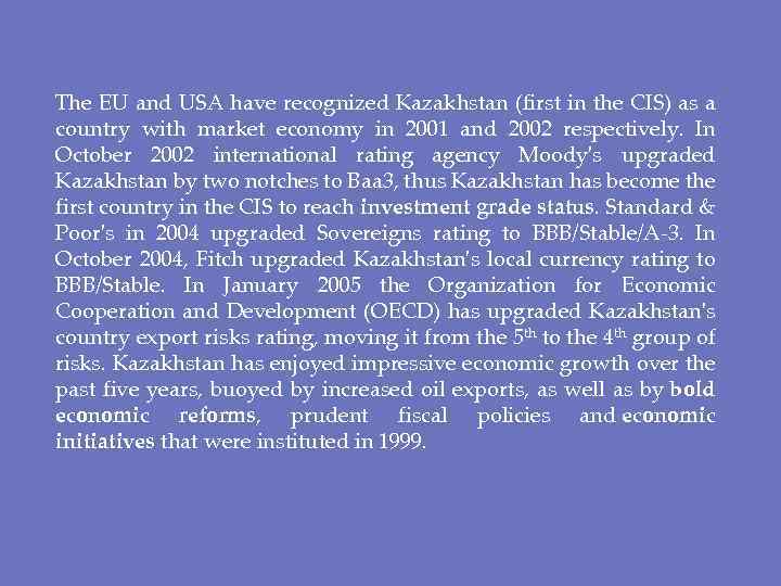 The EU and USA have recognized Kazakhstan (first in the CIS) as a country