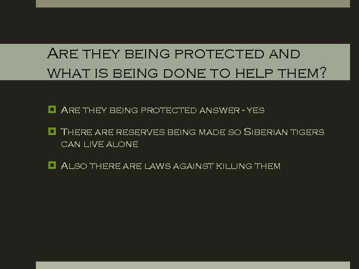 Are they being protected and what is being done to help them? Are they