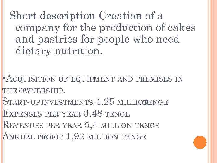 Short description Creation of a company for the production of cakes and pastries for