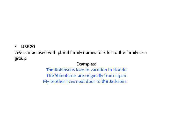  • USE 20 THE can be used with plural family names to refer