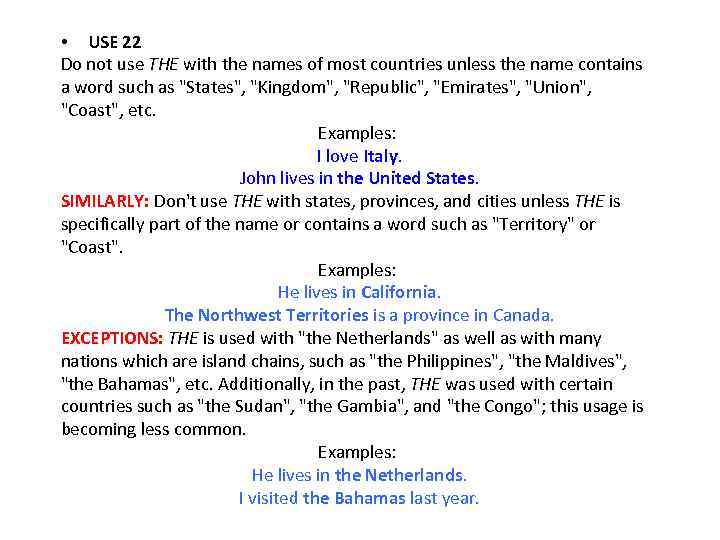  • USE 22 Do not use THE with the names of most countries