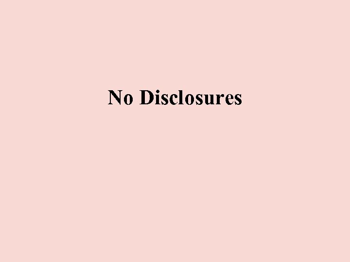 No Disclosures 