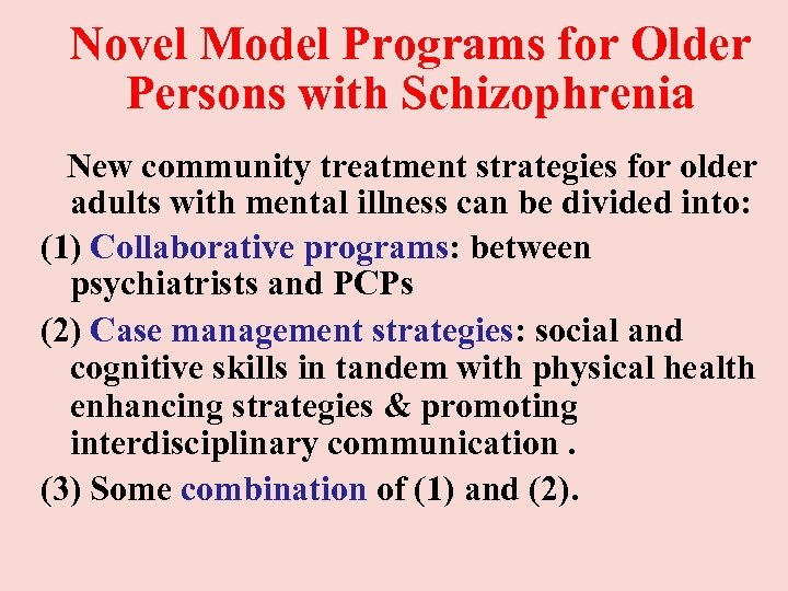 Novel Model Programs for Older Persons with Schizophrenia New community treatment strategies for older