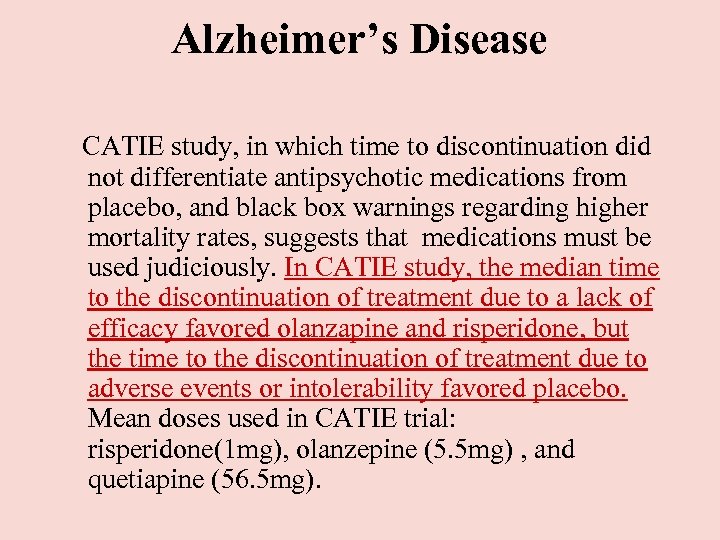  Alzheimer’s Disease CATIE study, in which time to discontinuation did not differentiate antipsychotic