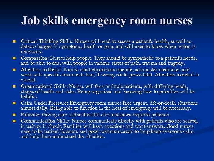 Job skills emergency room nurses n n n n Critical-Thinking Skills: Nurses will need