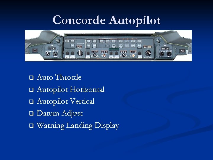 Concorde Autopilot Auto Throttle q Autopilot Horizontal q Autopilot Vertical q Datum Adjust q