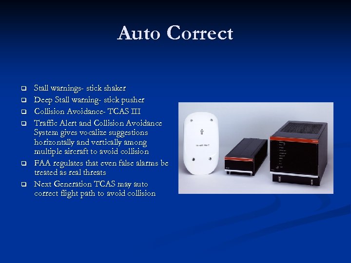 Auto Correct q q q Stall warnings- stick shaker Deep Stall warning- stick pusher