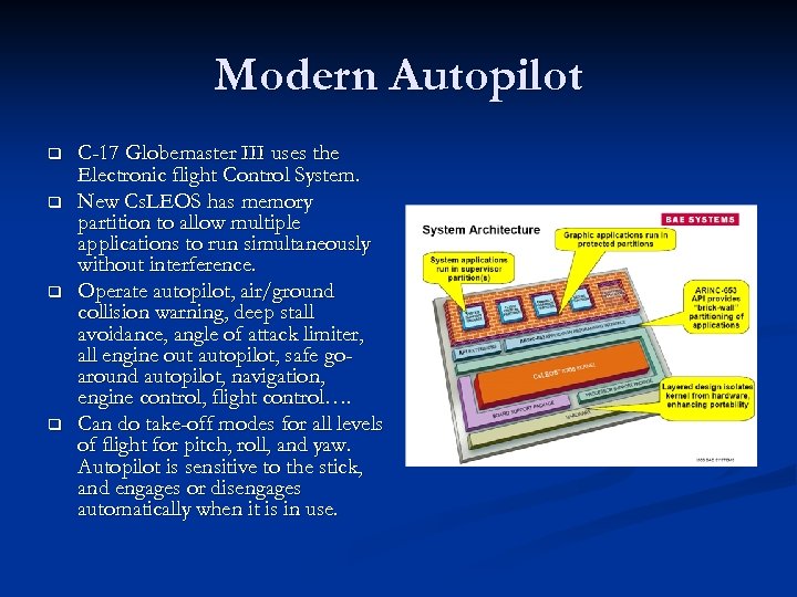 Modern Autopilot q q C-17 Globemaster III uses the Electronic flight Control System. New