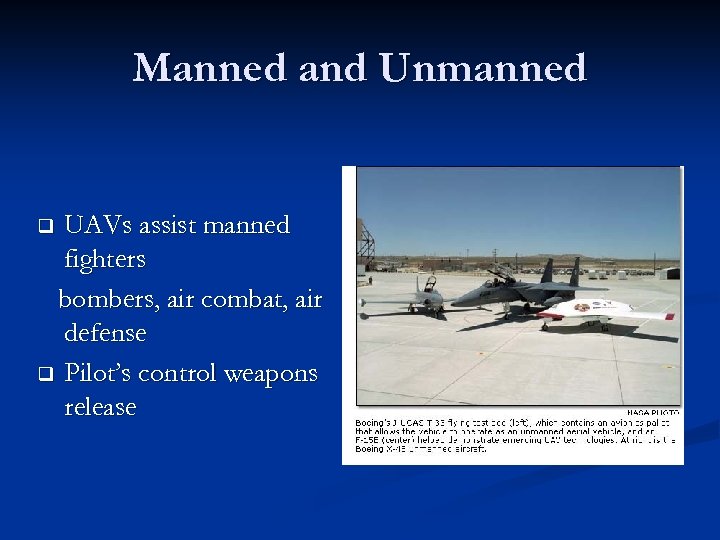 Manned and Unmanned UAVs assist manned fighters bombers, air combat, air defense q Pilot’s