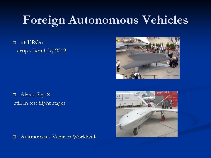 Foreign Autonomous Vehicles q n. EUROn drop a bomb by 2012 Alenia Sky-X still