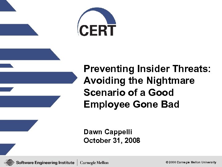 Preventing Insider Threats: Avoiding the Nightmare Scenario of a Good Employee Gone Bad Dawn