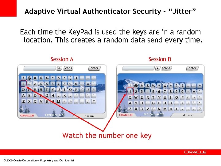 Adaptive Virtual Authenticator Security - “Jitter” Each time the Key. Pad is used the