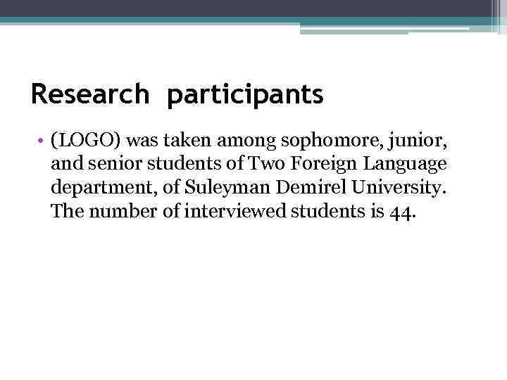 Research participants • (LOGO) was taken among sophomore, junior, and senior students of Two