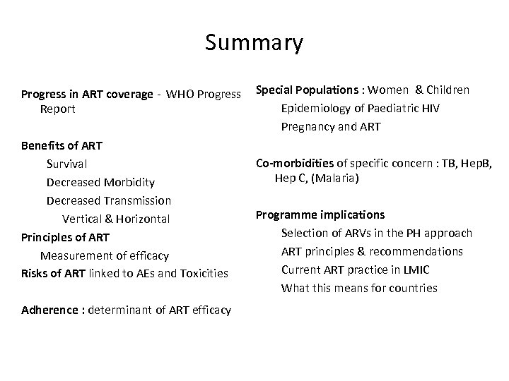 Summary Progress in ART coverage - WHO Progress Special Populations : Women & Children