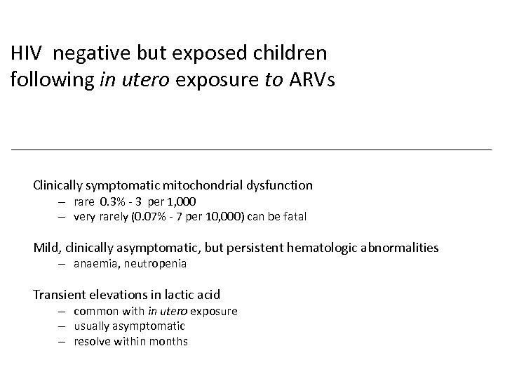  HIV negative but exposed children following in utero exposure to ARVs Clinically symptomatic