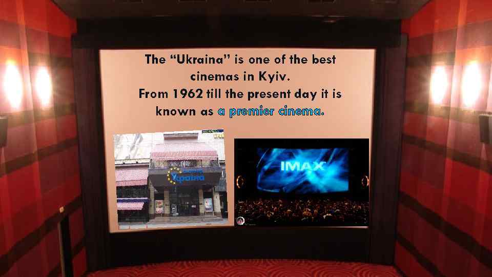 The “Ukraina” is one of the best cinemas in Kyiv. From 1962 till the