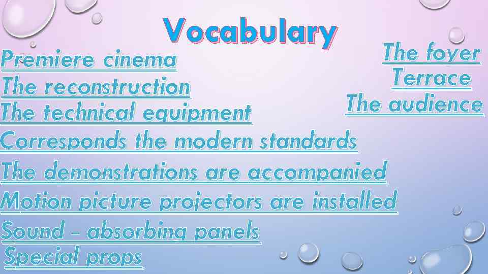 Vocabulary The foyer Premiere cinema Terrace The reconstruction The audience The technical equipment Corresponds