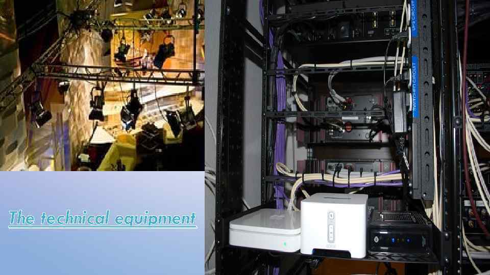 The technical equipment 