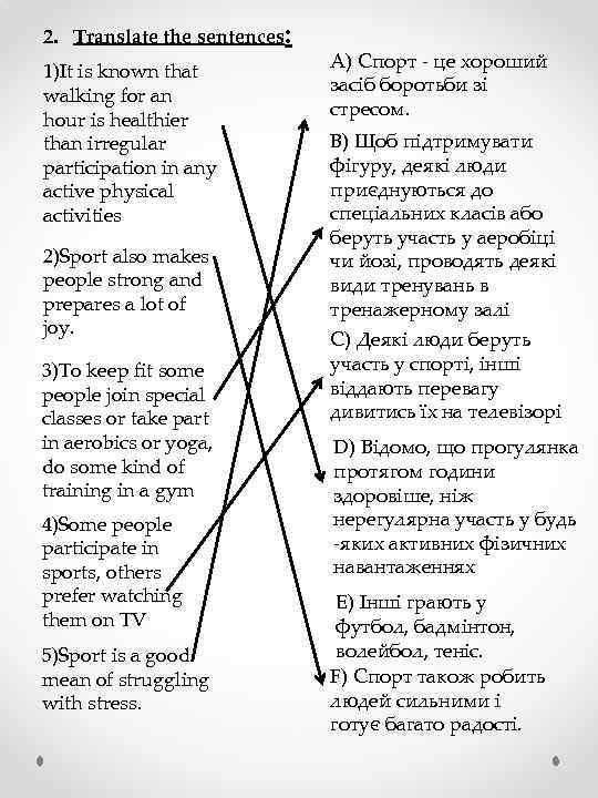 2. Translate the sentences: 1)It is known that walking for an hour is healthier