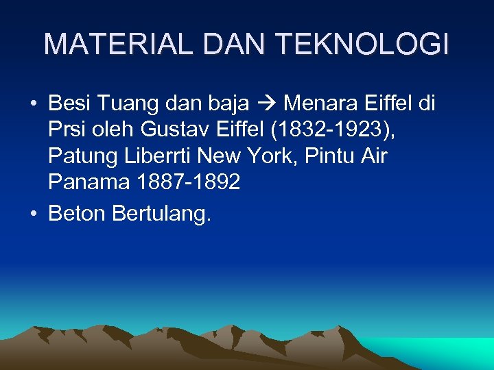 MATERIAL DAN TEKNOLOGI • Besi Tuang dan baja Menara Eiffel di Prsi oleh Gustav