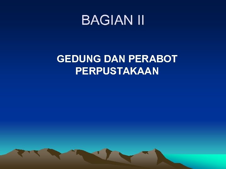BAGIAN II GEDUNG DAN PERABOT PERPUSTAKAAN 