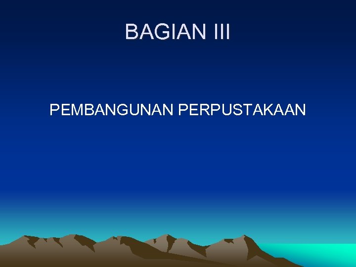 BAGIAN III PEMBANGUNAN PERPUSTAKAAN 