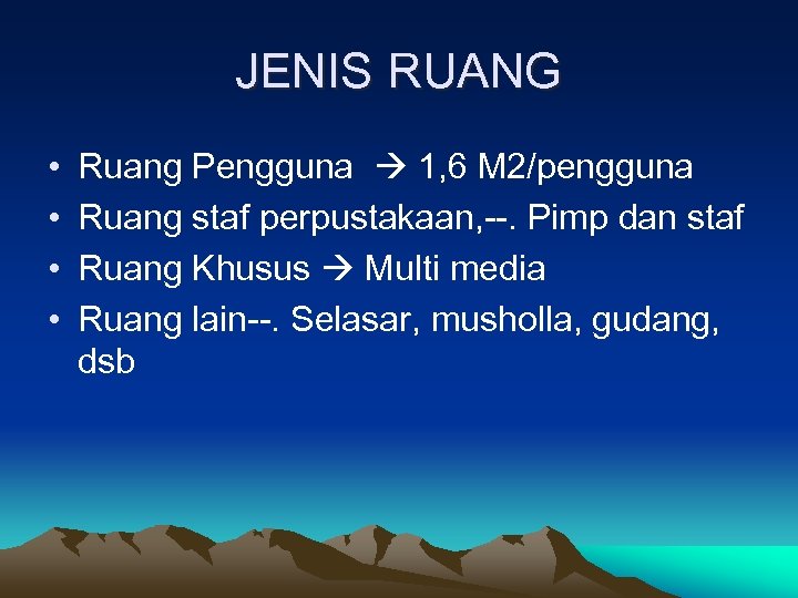 JENIS RUANG • • Ruang Pengguna 1, 6 M 2/pengguna Ruang staf perpustakaan, --.