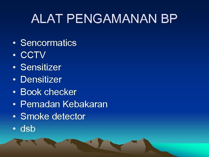 ALAT PENGAMANAN BP • • Sencormatics CCTV Sensitizer Densitizer Book checker Pemadan Kebakaran Smoke