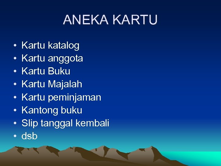 ANEKA KARTU • • Kartu katalog Kartu anggota Kartu Buku Kartu Majalah Kartu peminjaman
