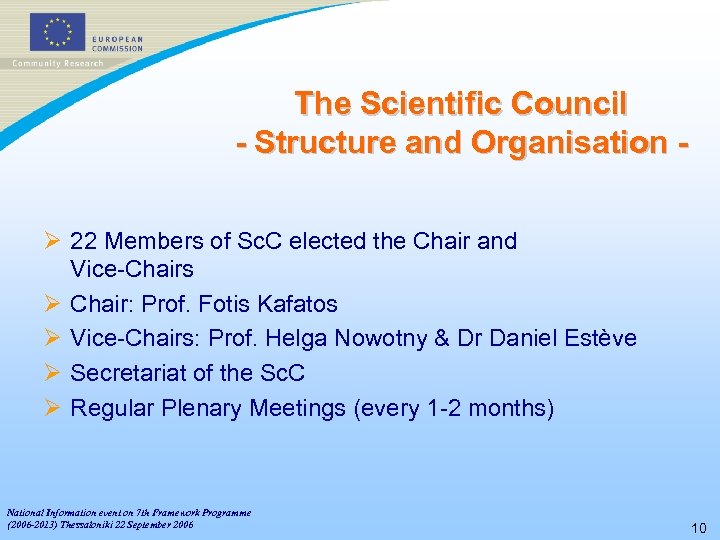 The Scientific Council - Structure and Organisation Ø 22 Members of Sc. C elected