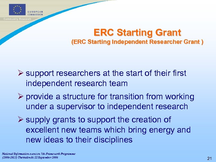 ERC Starting Grant (ERC Starting Independent Researcher Grant ) Ø support researchers at the