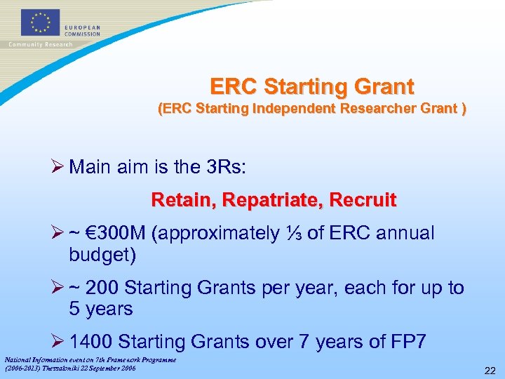 ERC Starting Grant (ERC Starting Independent Researcher Grant ) Ø Main aim is the