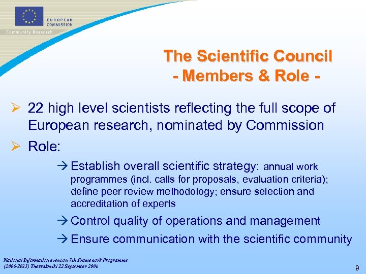 The Scientific Council - Members & Role Ø 22 high level scientists reflecting the
