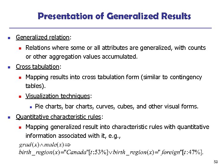 Presentation of Generalized Results n Generalized relation: n n Relations where some or all