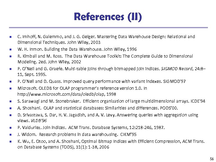 References (II) n n n C. Imhoff, N. Galemmo, and J. G. Geiger. Mastering