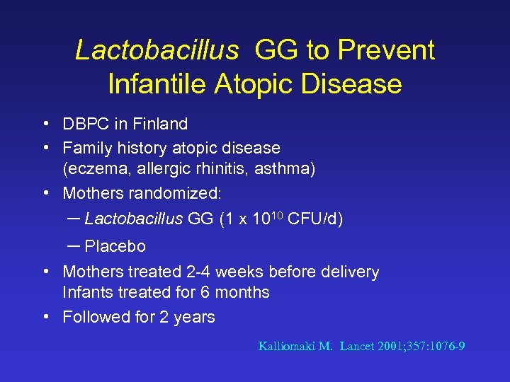 Lactobacillus GG to Prevent Infantile Atopic Disease • DBPC in Finland • Family history