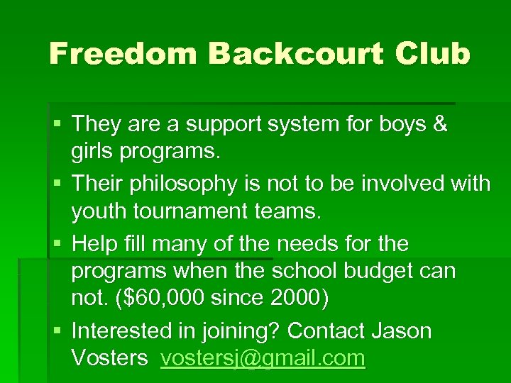 Freedom Backcourt Club § They are a support system for boys & girls programs.