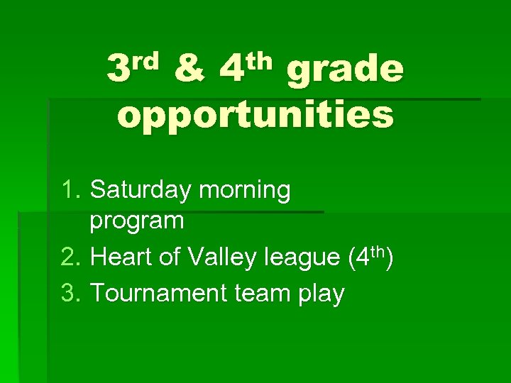 rd 3 th 4 & grade opportunities 1. Saturday morning program 2. Heart of