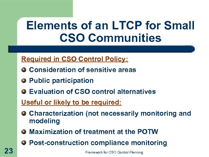 Elements of an LTCP for Small CSO Communities Required in CSO Control Policy: Consideration