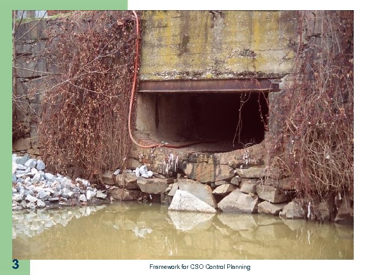 Gambles Hill CSO Outfall Prior to CSO Control (1996) 3 Framework for CSO Control