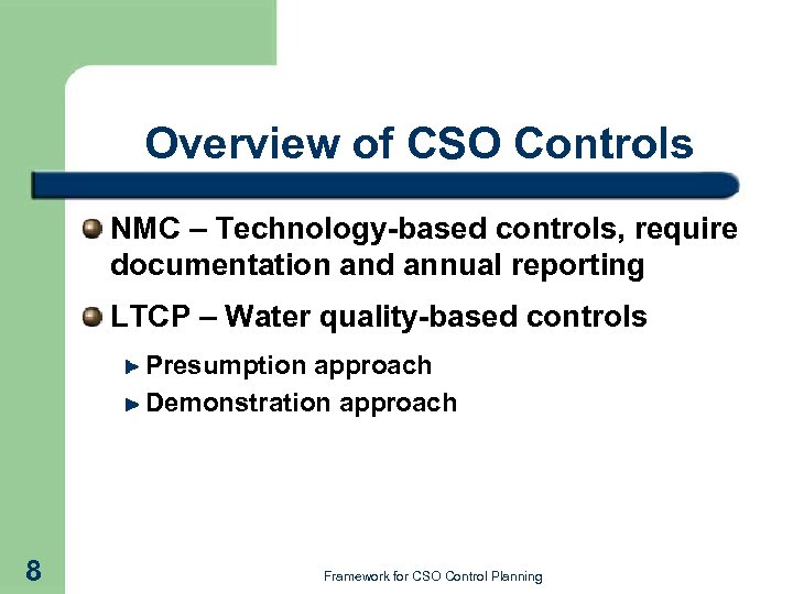 Overview of CSO Controls NMC – Technology-based controls, require documentation and annual reporting LTCP