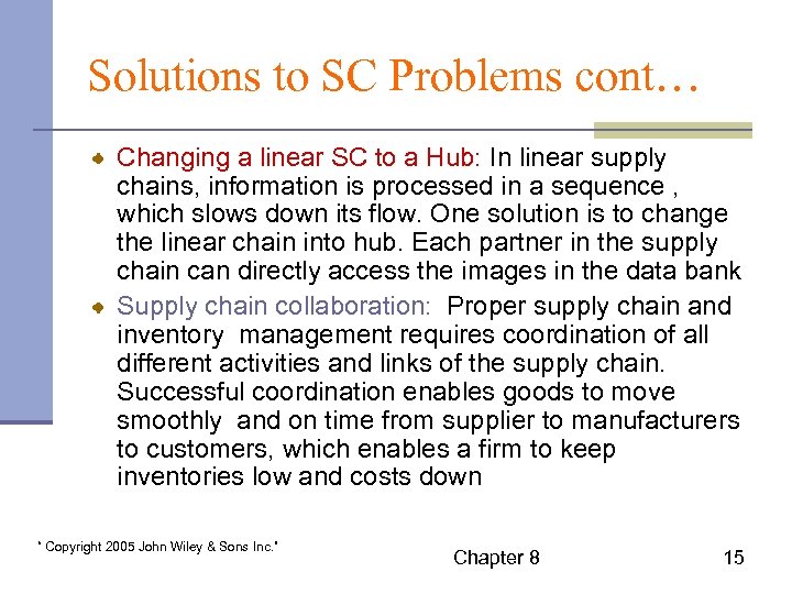 Solutions to SC Problems cont… Changing a linear SC to a Hub: In linear