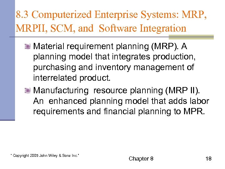 8. 3 Computerized Enterprise Systems: MRP, MRPII, SCM, and Software Integration Material requirement planning