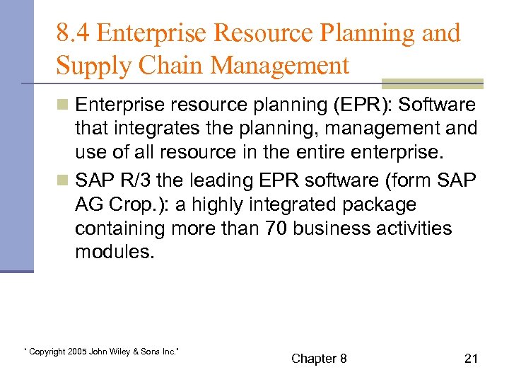 8. 4 Enterprise Resource Planning and Supply Chain Management n Enterprise resource planning (EPR):