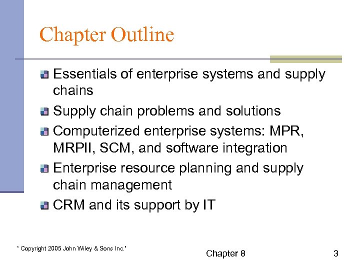 Chapter Outline Essentials of enterprise systems and supply chains Supply chain problems and solutions